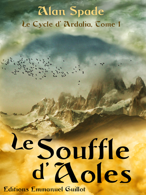 Title details for Le Cycle d'Ardalia, tome 1 by Alan Spade - Wait list